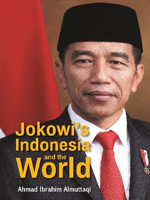 Title details for Jokowi's Indonesia and the World by Ahmad Ibrahim Almuttaqi - Available